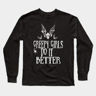 Creepy Girls Do It Better Long Sleeve T-Shirt